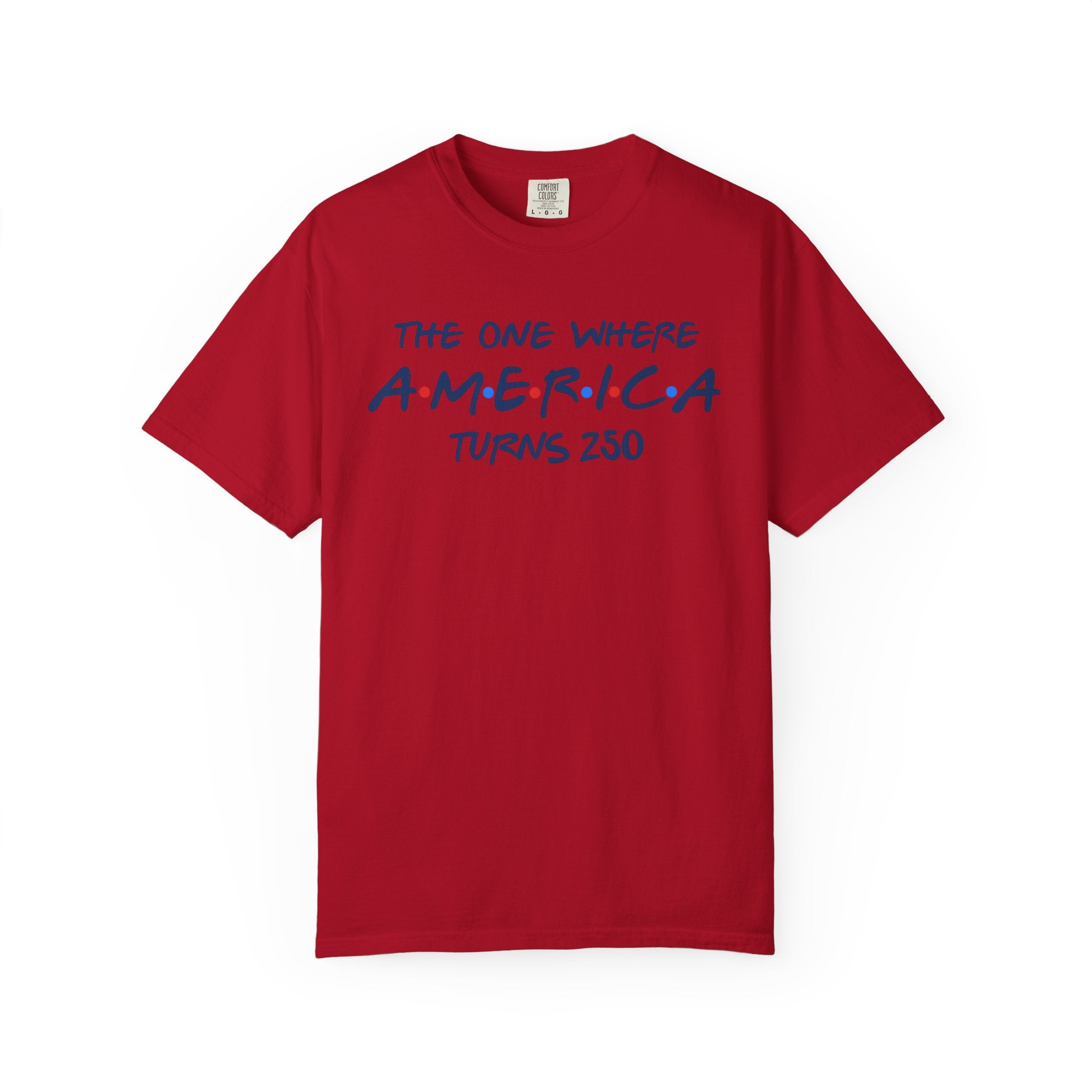 The one where America Turns 250 T-Shirt