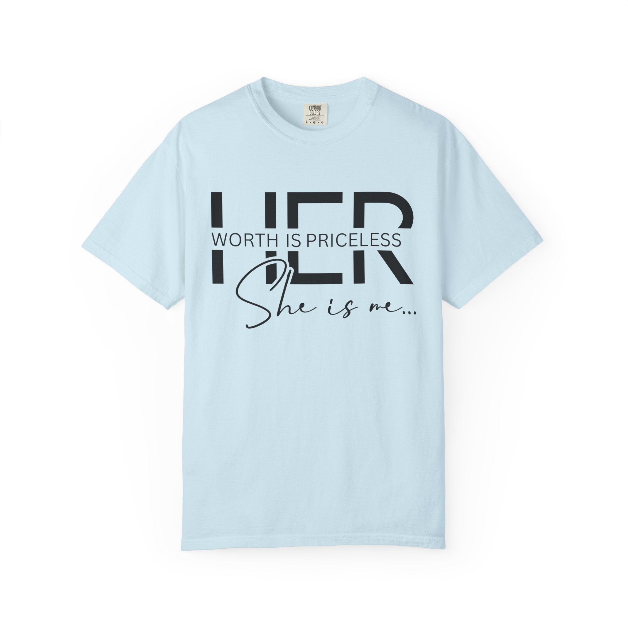 Her Worth Is Priceless T-Shirt — 'She is me' Inspirational Tee