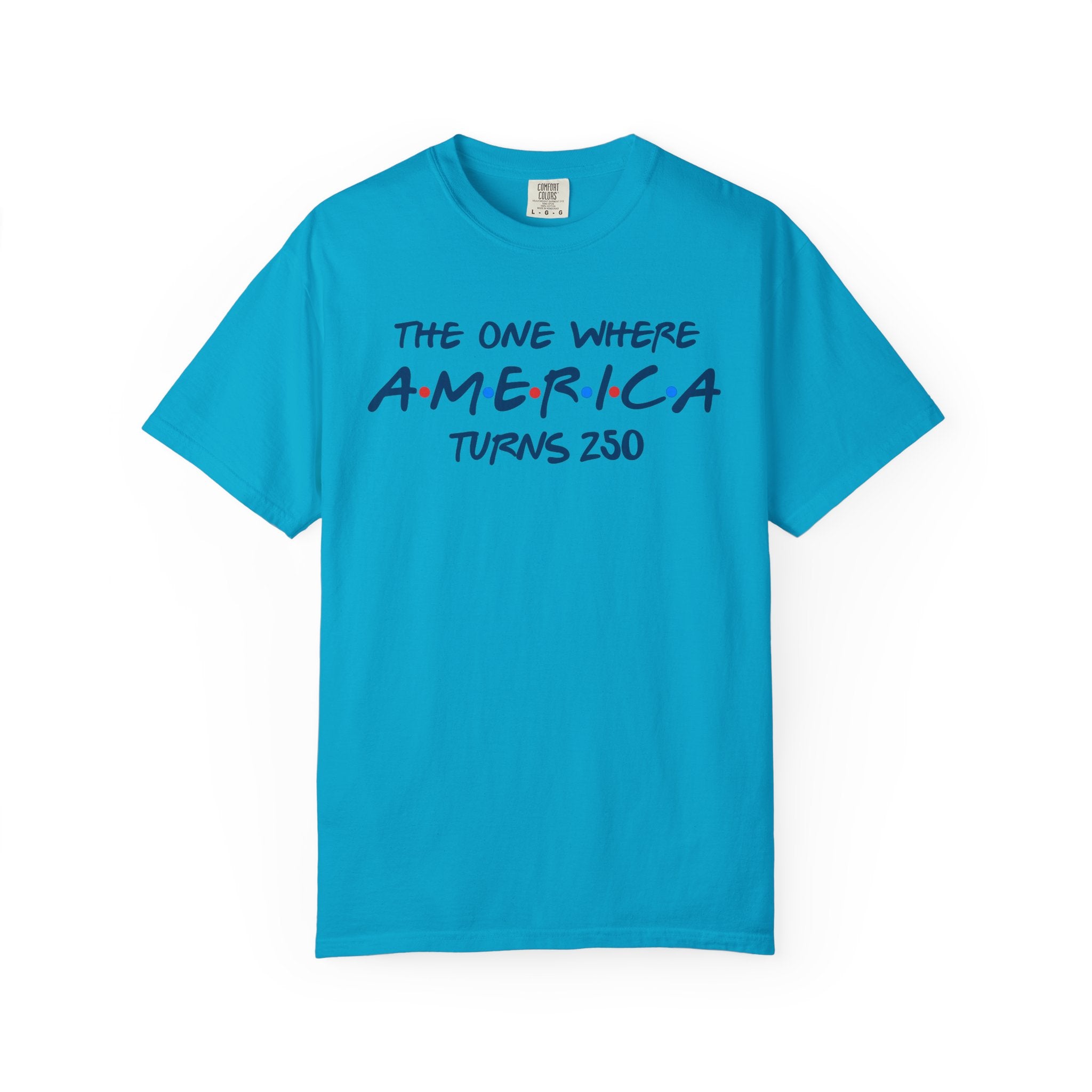 The one where America Turns 250 T-Shirt