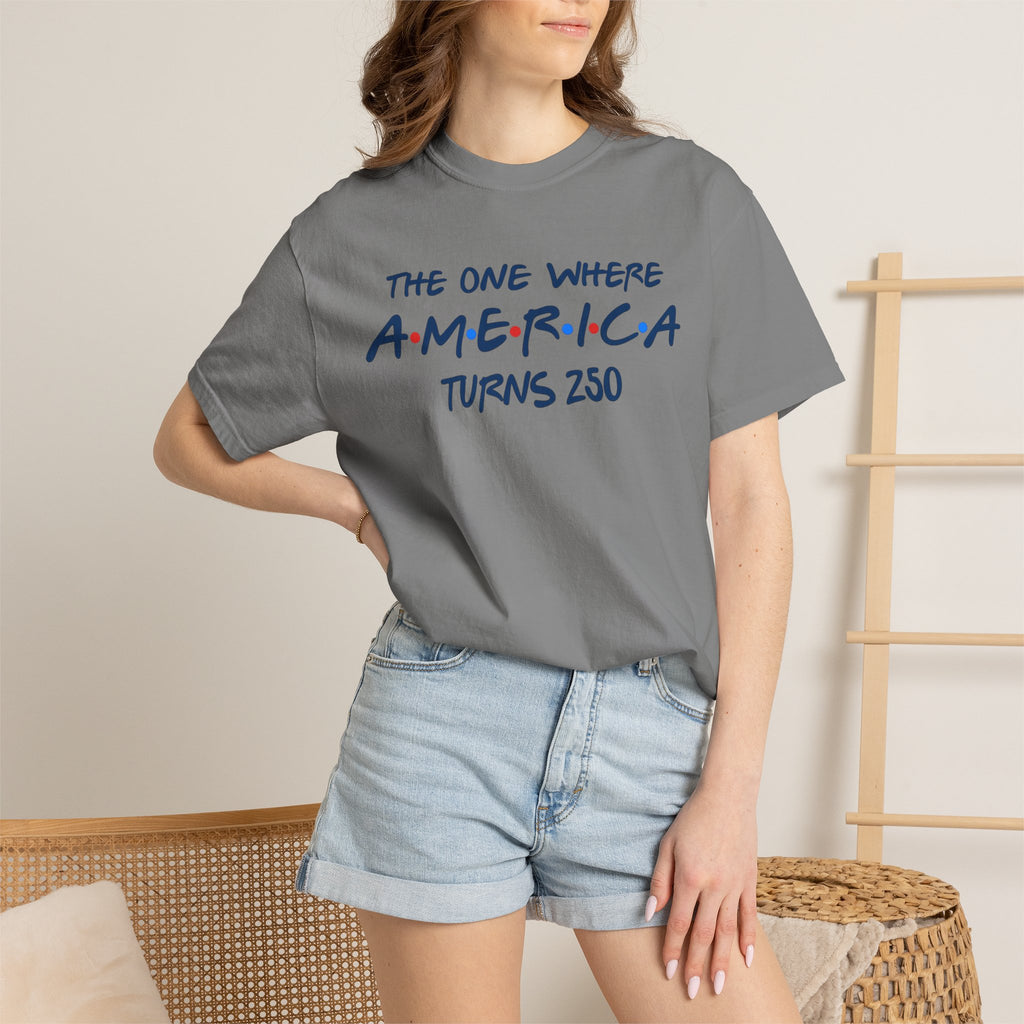 The one where America Turns 250 T-Shirt