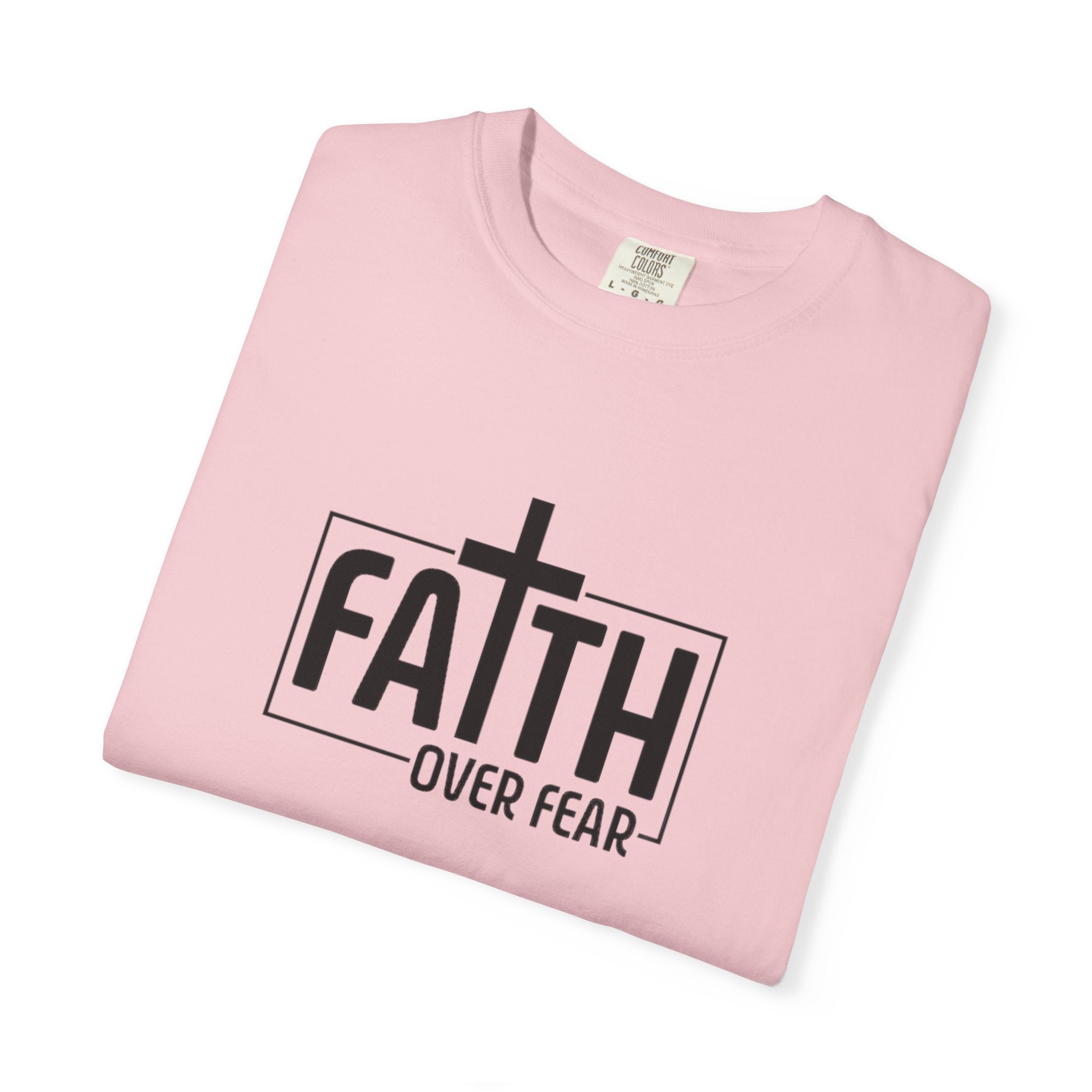 Faith Over Fear Tee - Comfort Colors