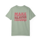 Make Heaven Crowded Comfort Colors Tee