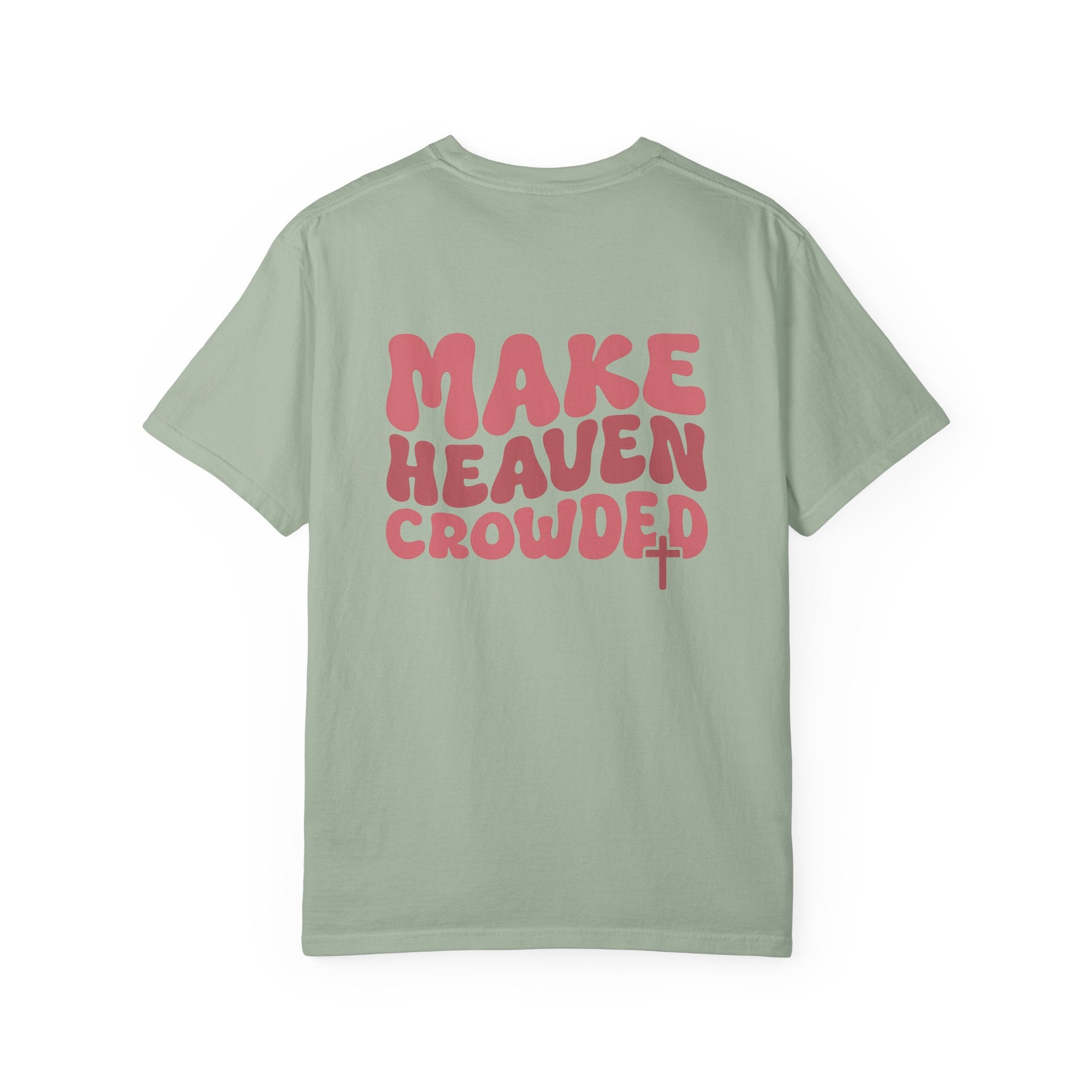 Make Heaven Crowded Comfort Colors Tee