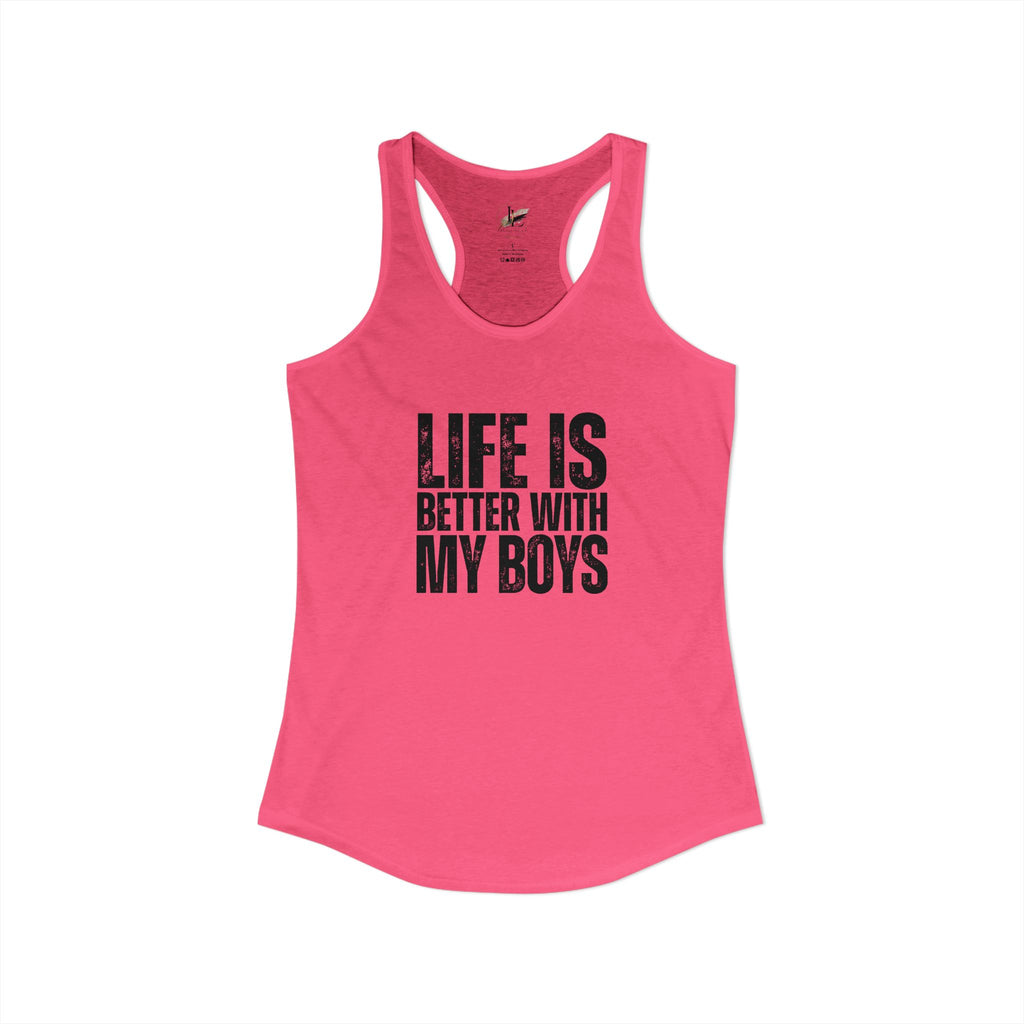 "Life is better with my boys" Mom, Women's Ideal Racerback Tank