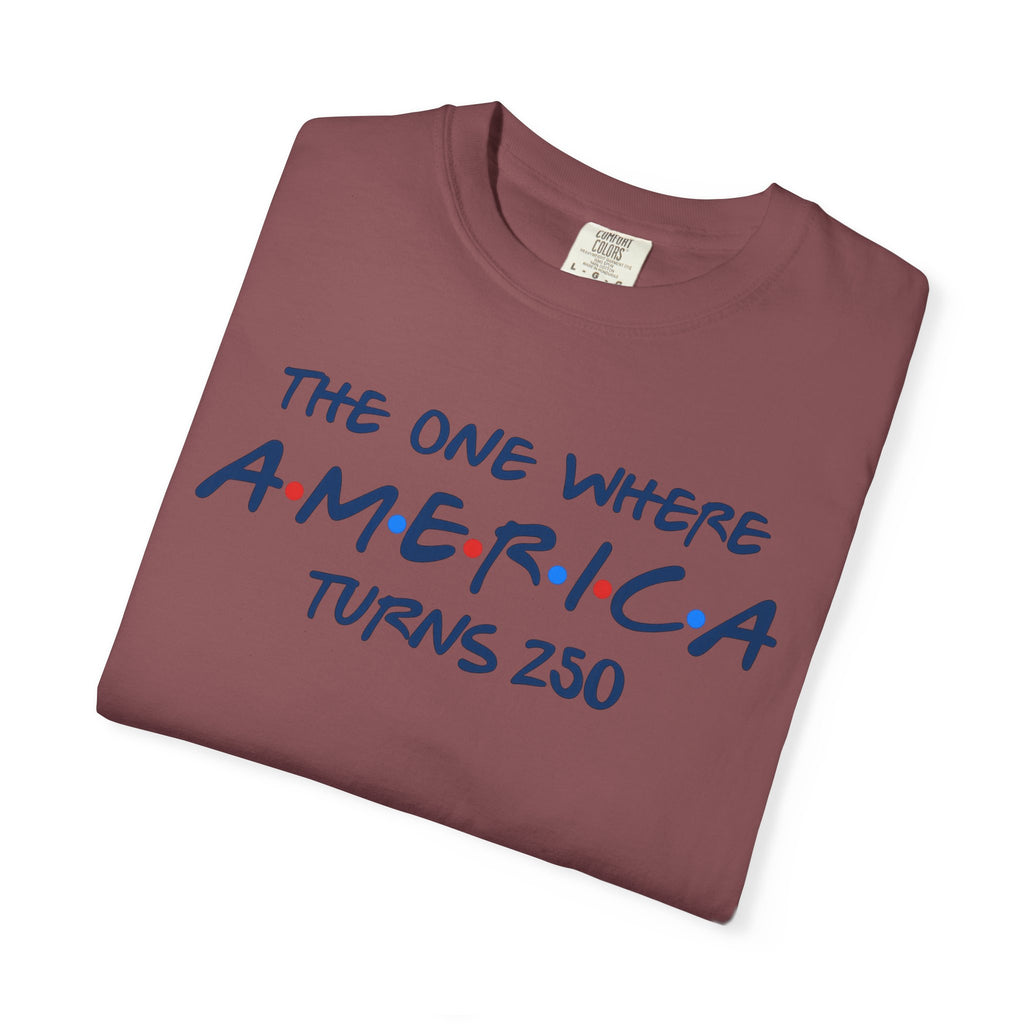 The one where America Turns 250 T-Shirt