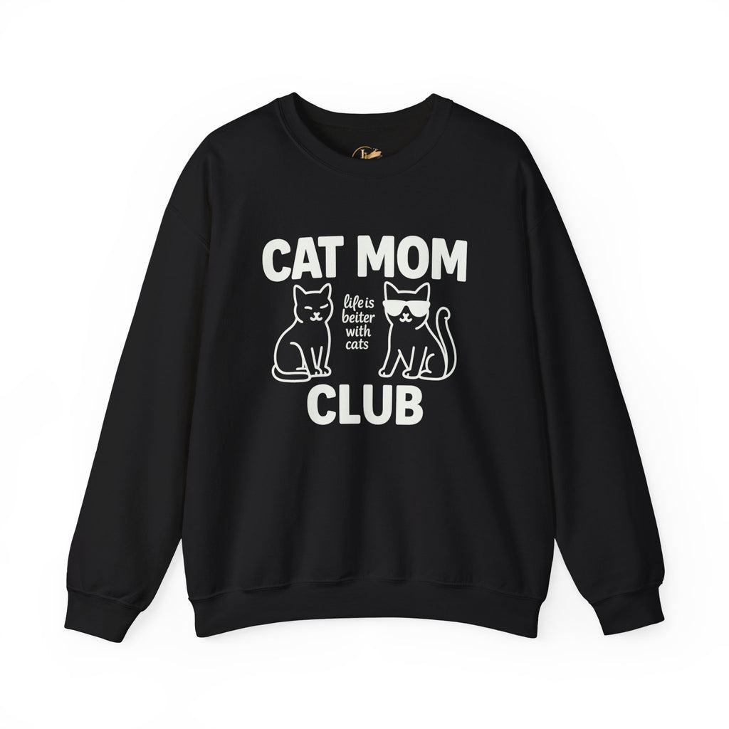 Cat Mom Club Sweatshirt – "Life is Better with Cats" Cozy Crewneck