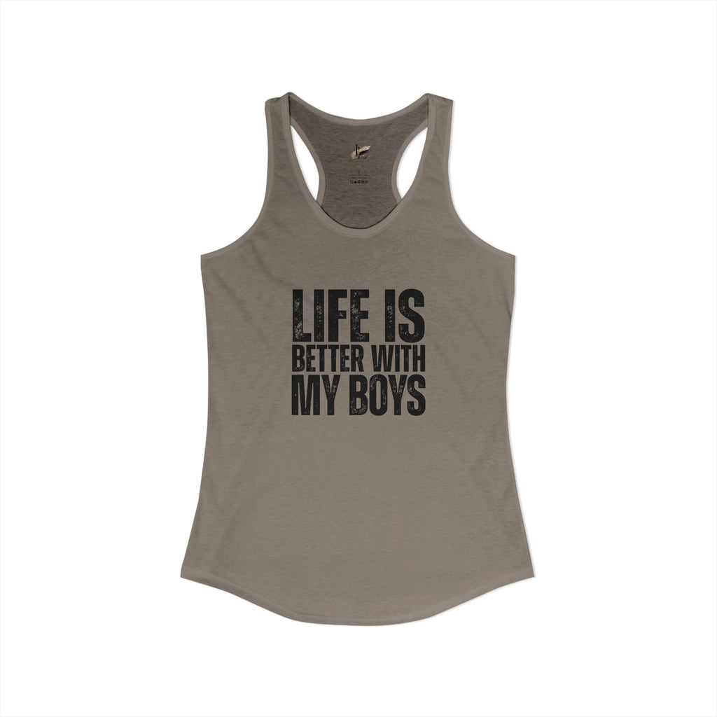 "Life is better with my boys" Mom, Women's Ideal Racerback Tank