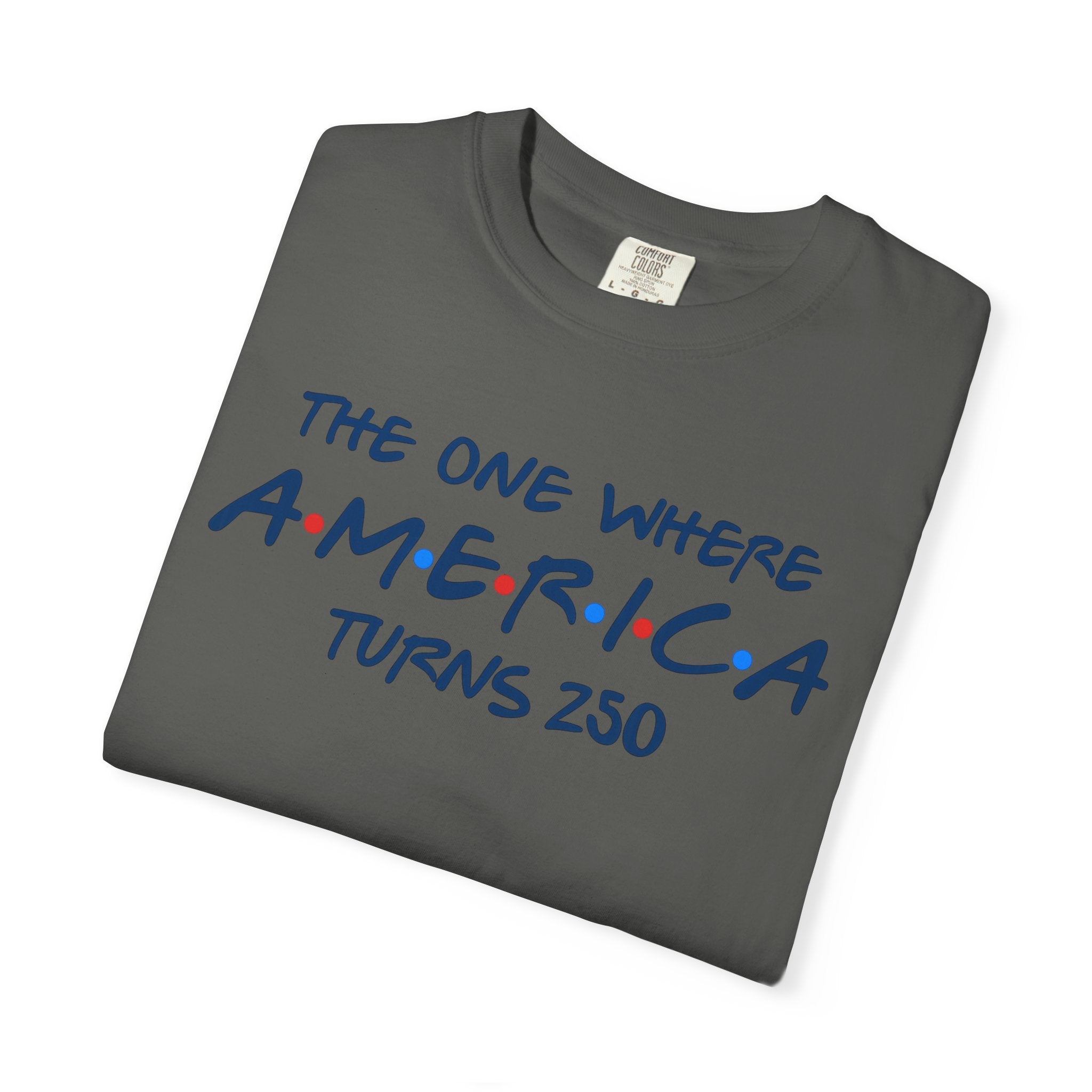 The one where America Turns 250 T-Shirt