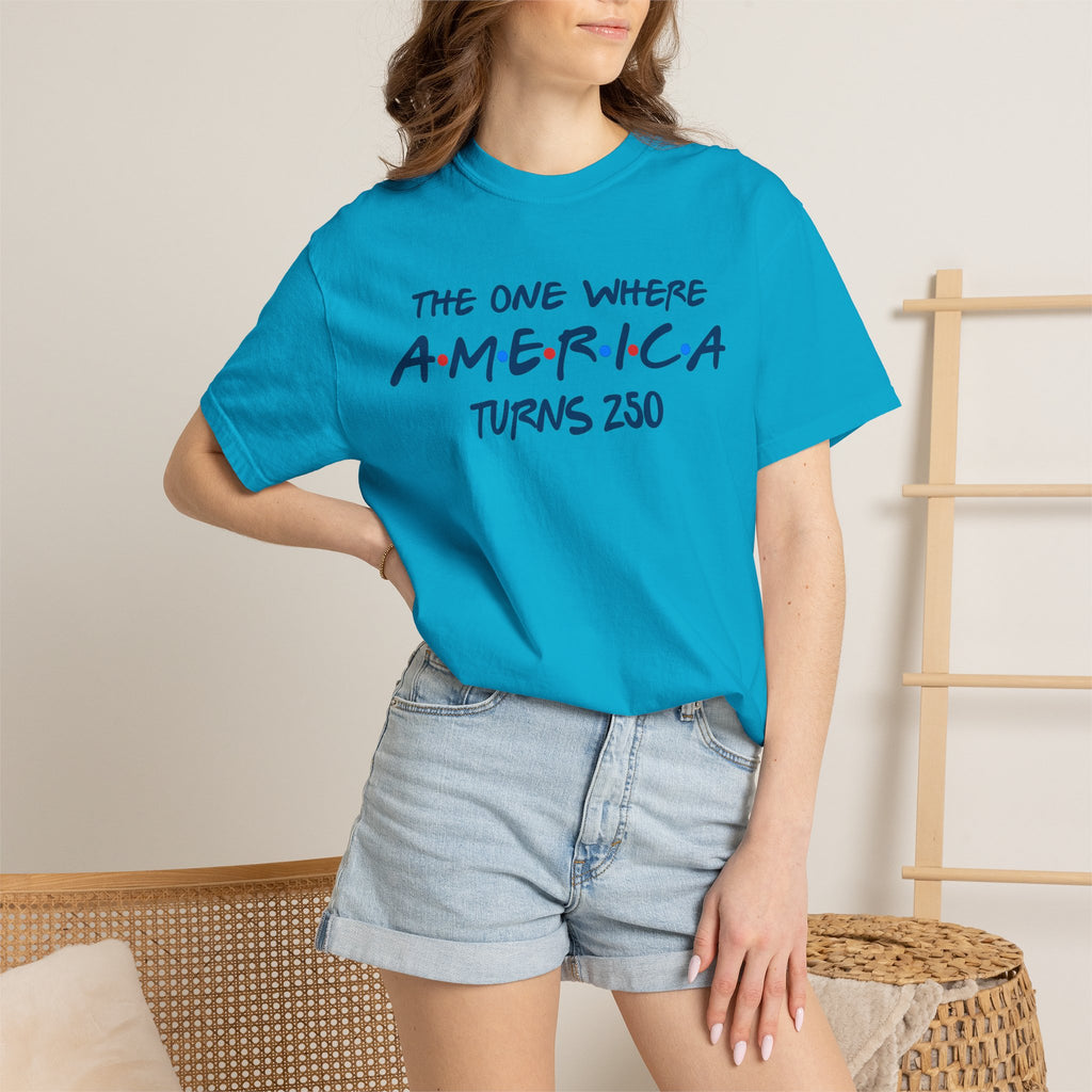 The one where America Turns 250 T-Shirt