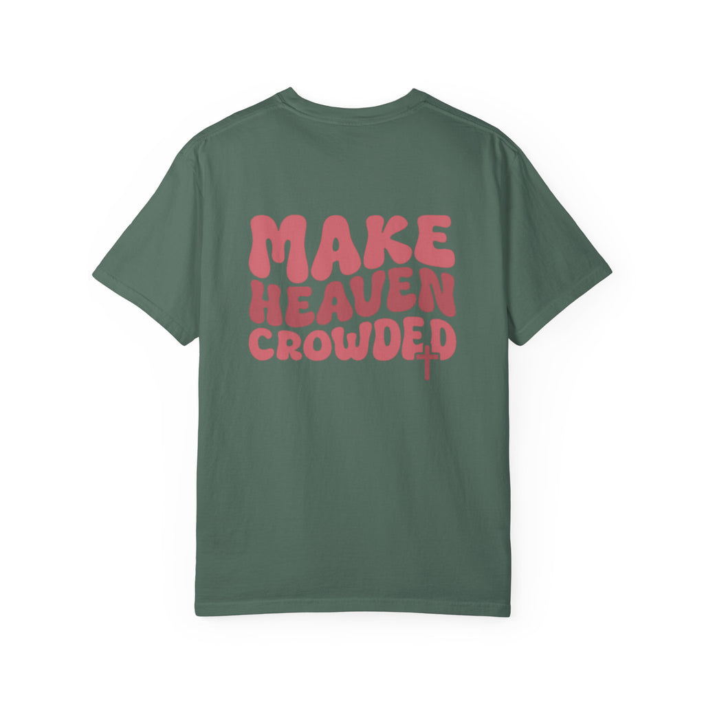 Make Heaven Crowded Comfort Colors Tee