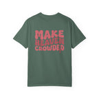 Make Heaven Crowded Comfort Colors Tee