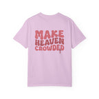 Make Heaven Crowded Comfort Colors Tee