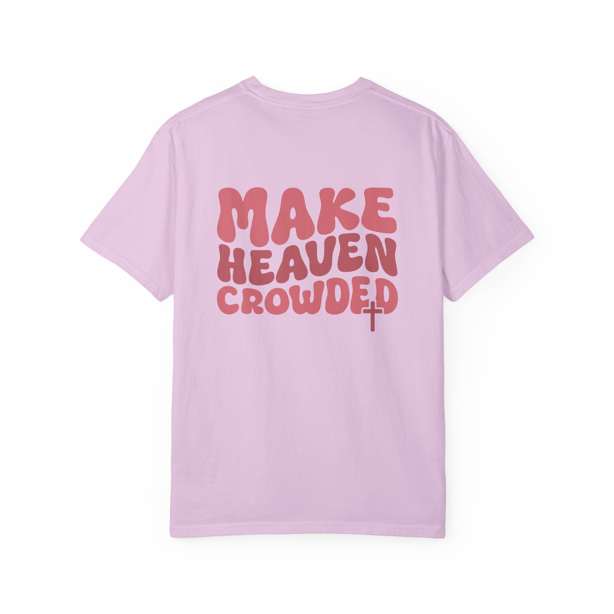 Make Heaven Crowded Comfort Colors Tee