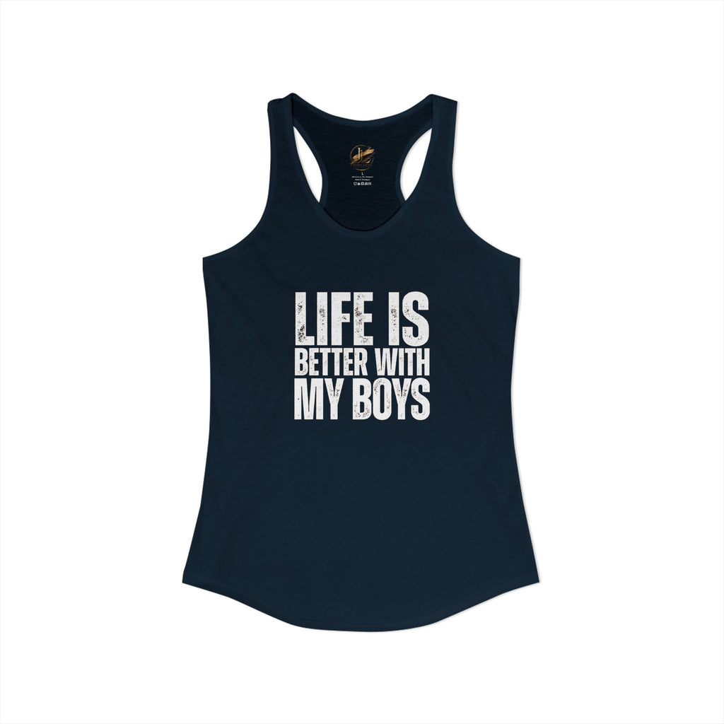 "Life is better with my boys" Mom, Women's Ideal Racerback Tank