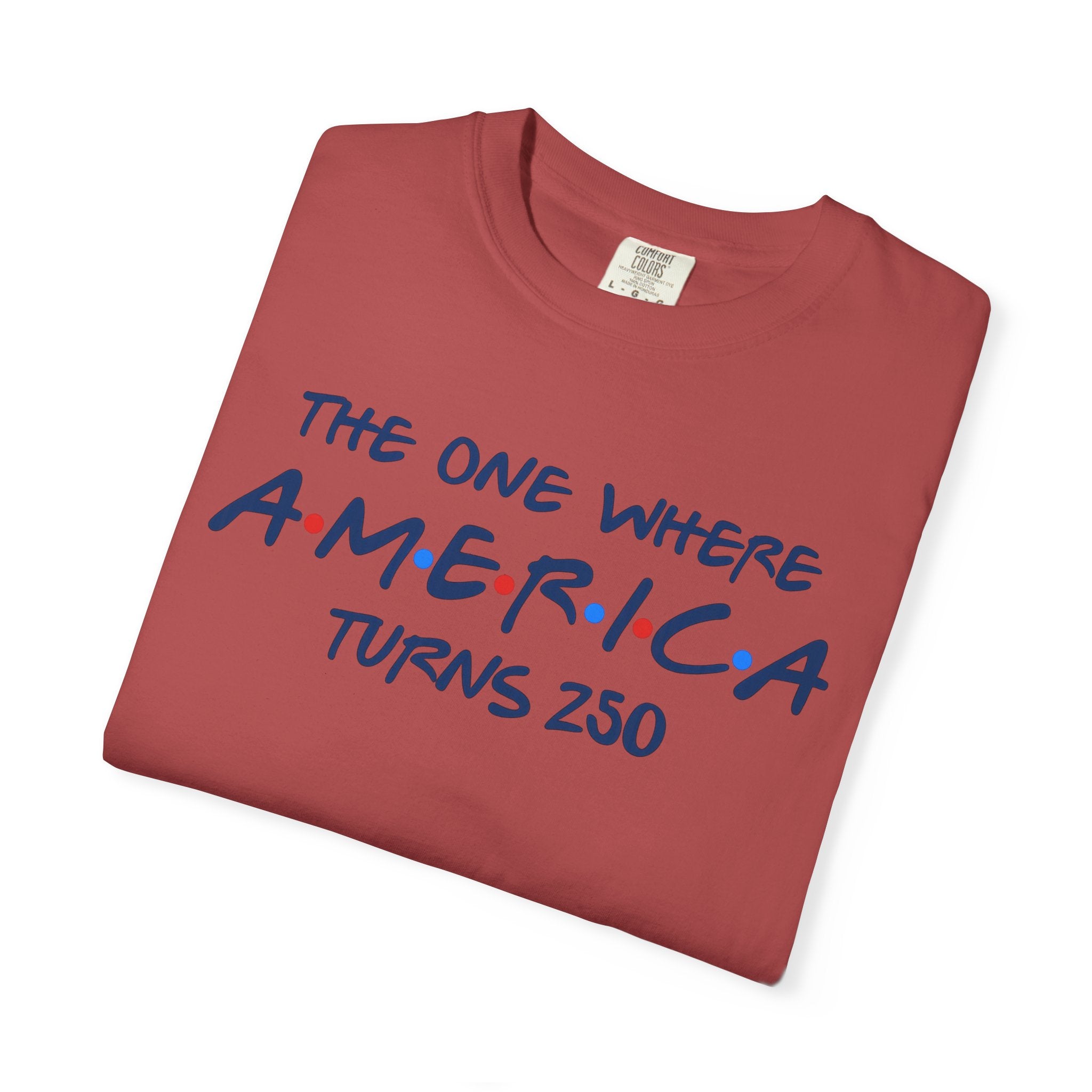 The one where America Turns 250 T-Shirt