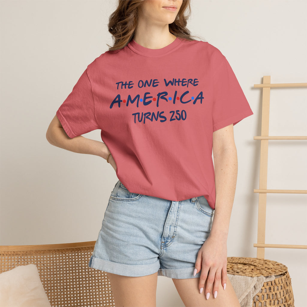 The one where America Turns 250 T-Shirt