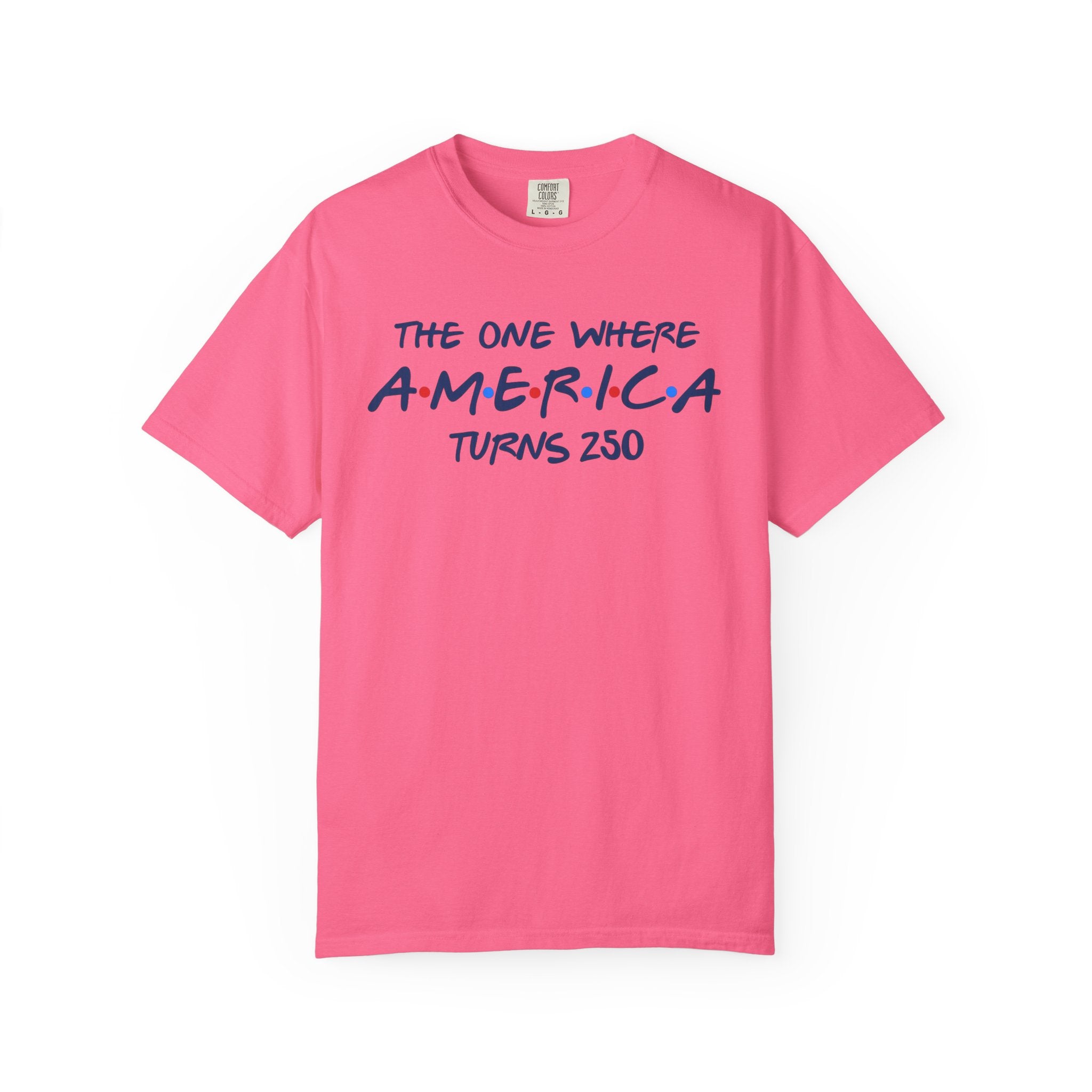 The one where America Turns 250 T-Shirt