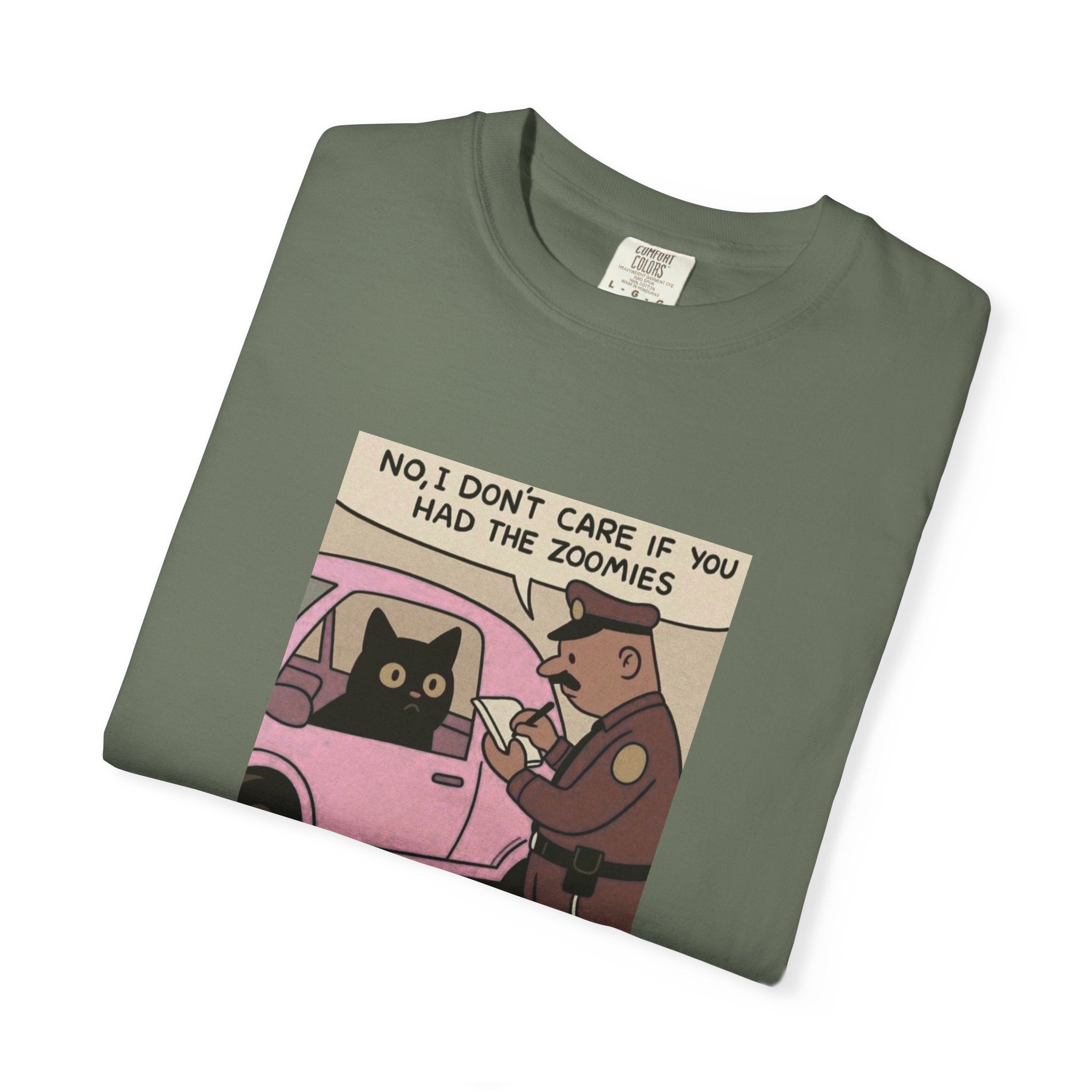 Funny Cat Cop T-Shirt — "No, I Don't Care If You Had The Zoomies" Graphic Tee
