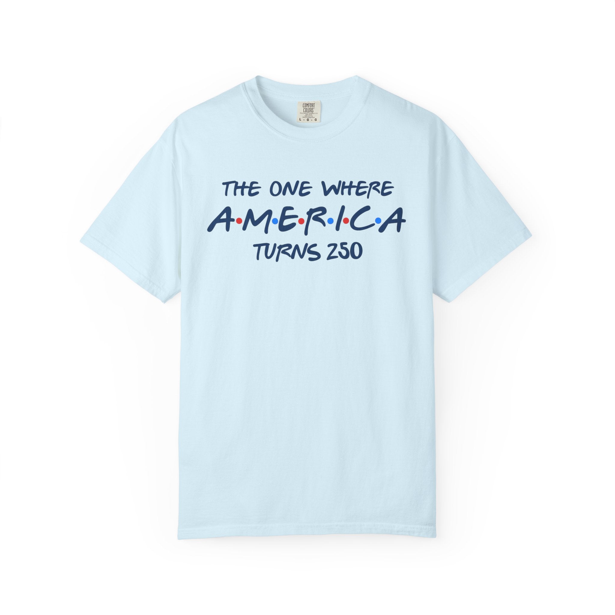 The one where America Turns 250 T-Shirt