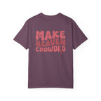 Make Heaven Crowded Comfort Colors Tee