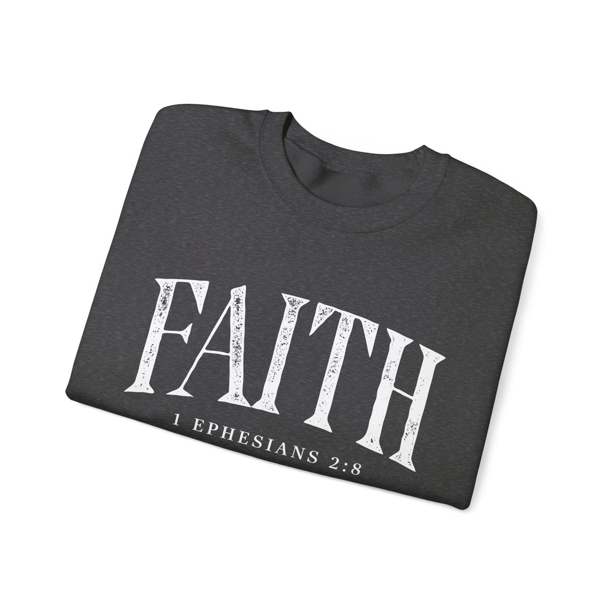 Faith Crewneck Sweatshirt — "Faith" with 1 Ephesians 2:8 Christian Pullover