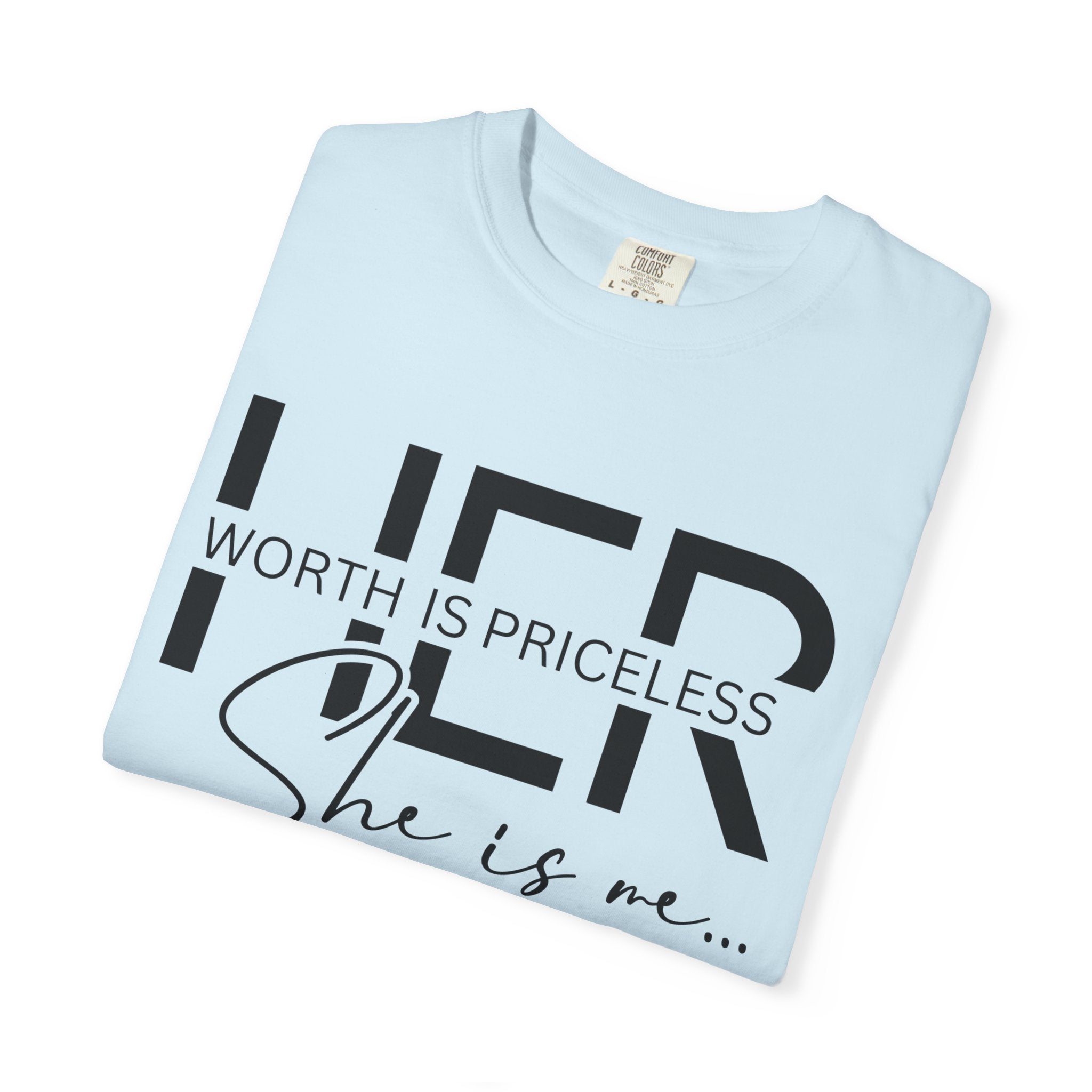 Her Worth Is Priceless T-Shirt — 'She is me' Inspirational Tee