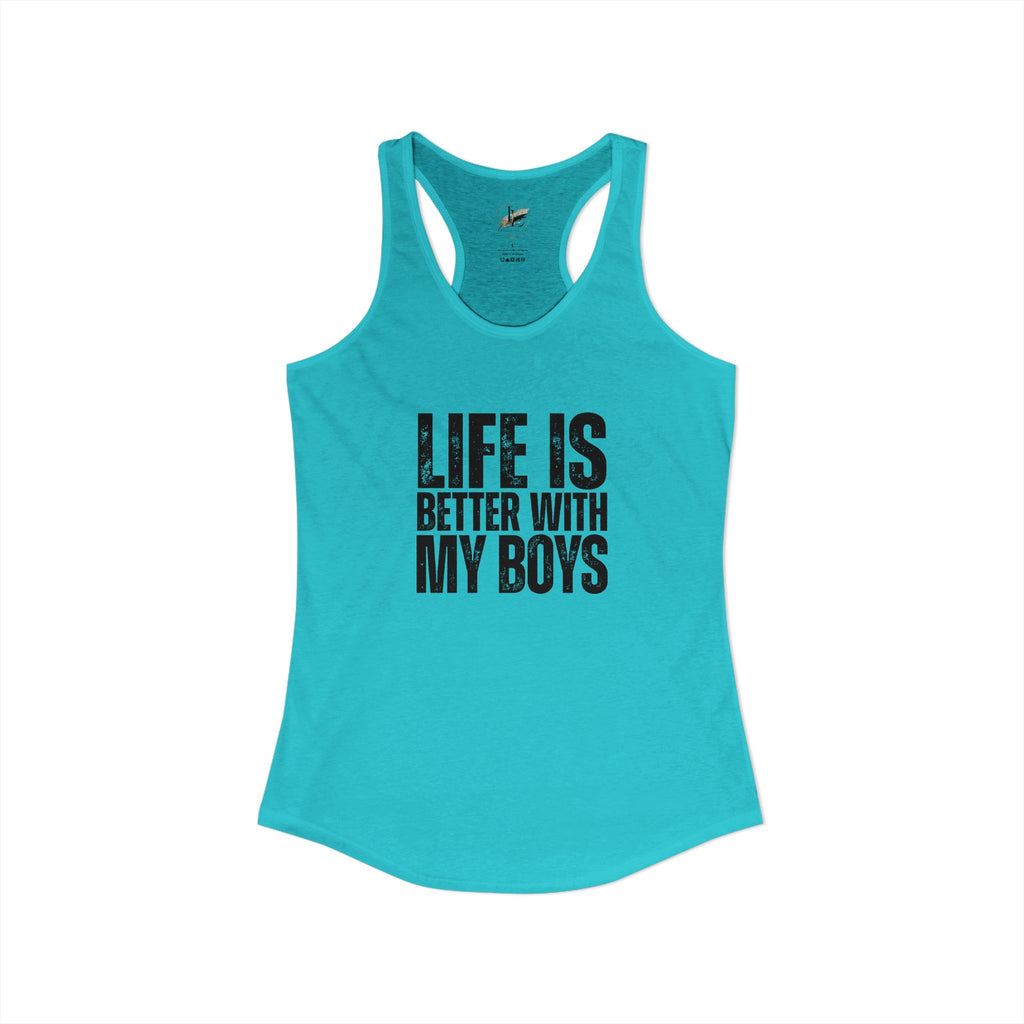 "Life is better with my boys" Mom, Women's Ideal Racerback Tank