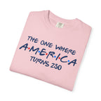 The one where America Turns 250 T-Shirt