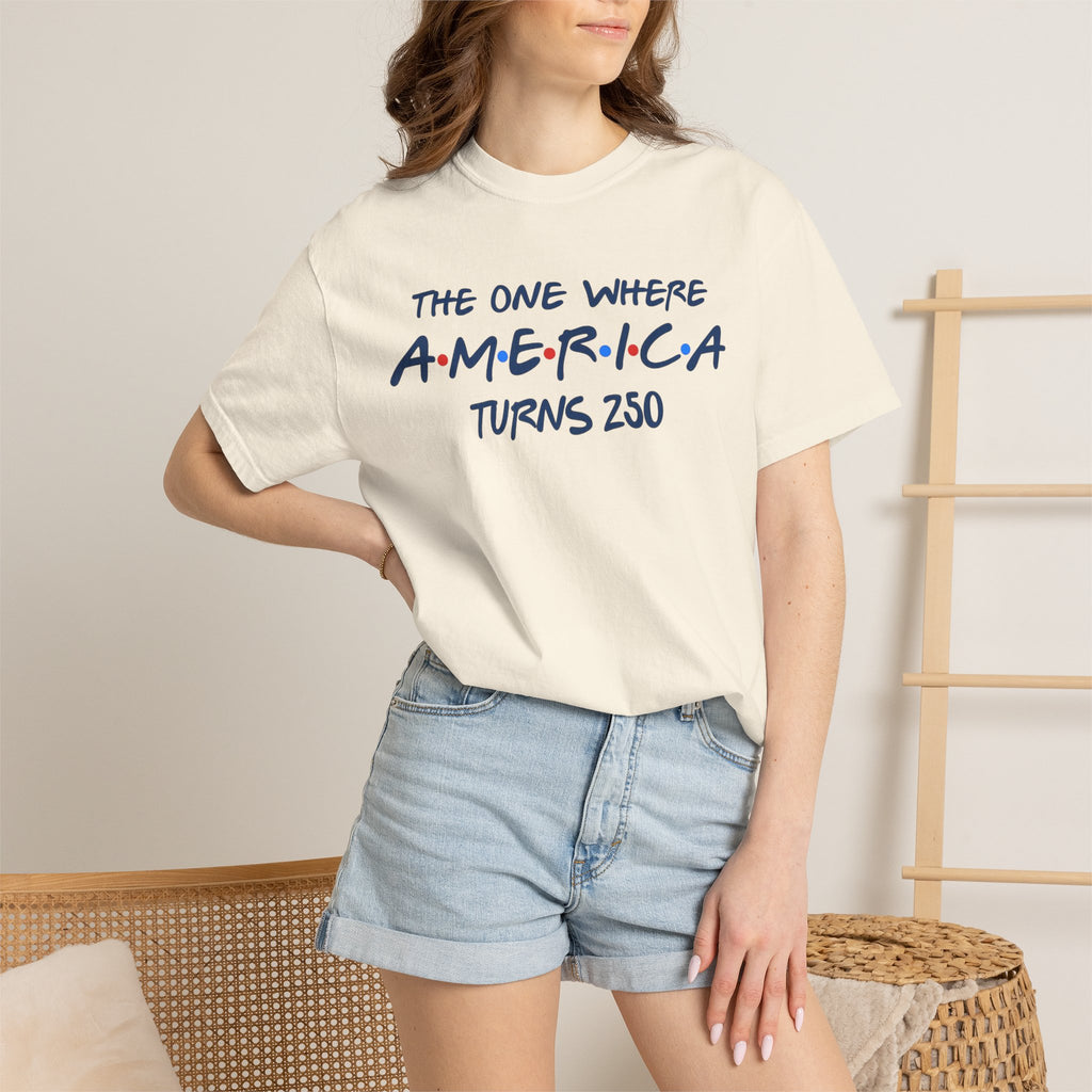 The one where America Turns 250 T-Shirt