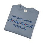The one where America Turns 250 T-Shirt