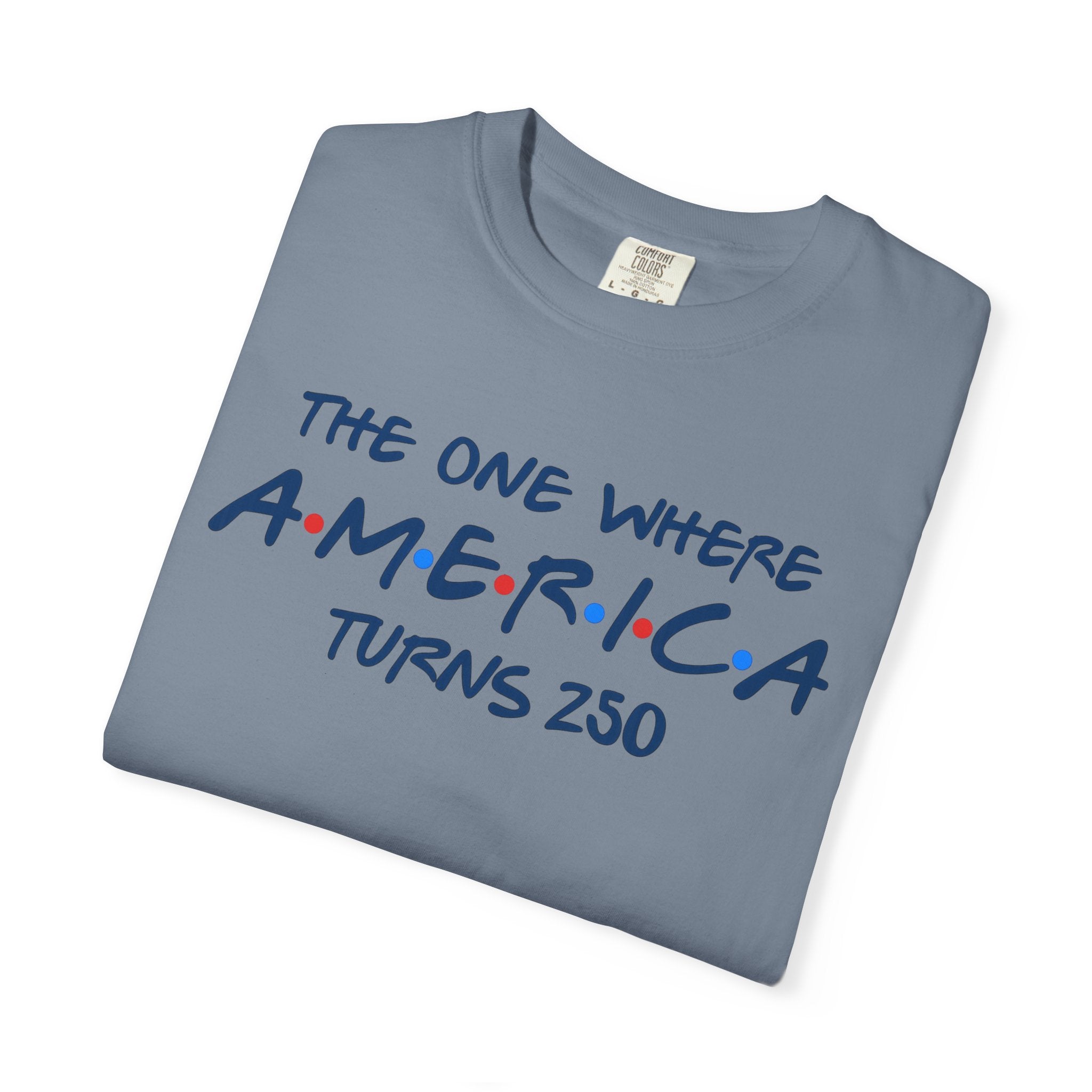 The one where America Turns 250 T-Shirt