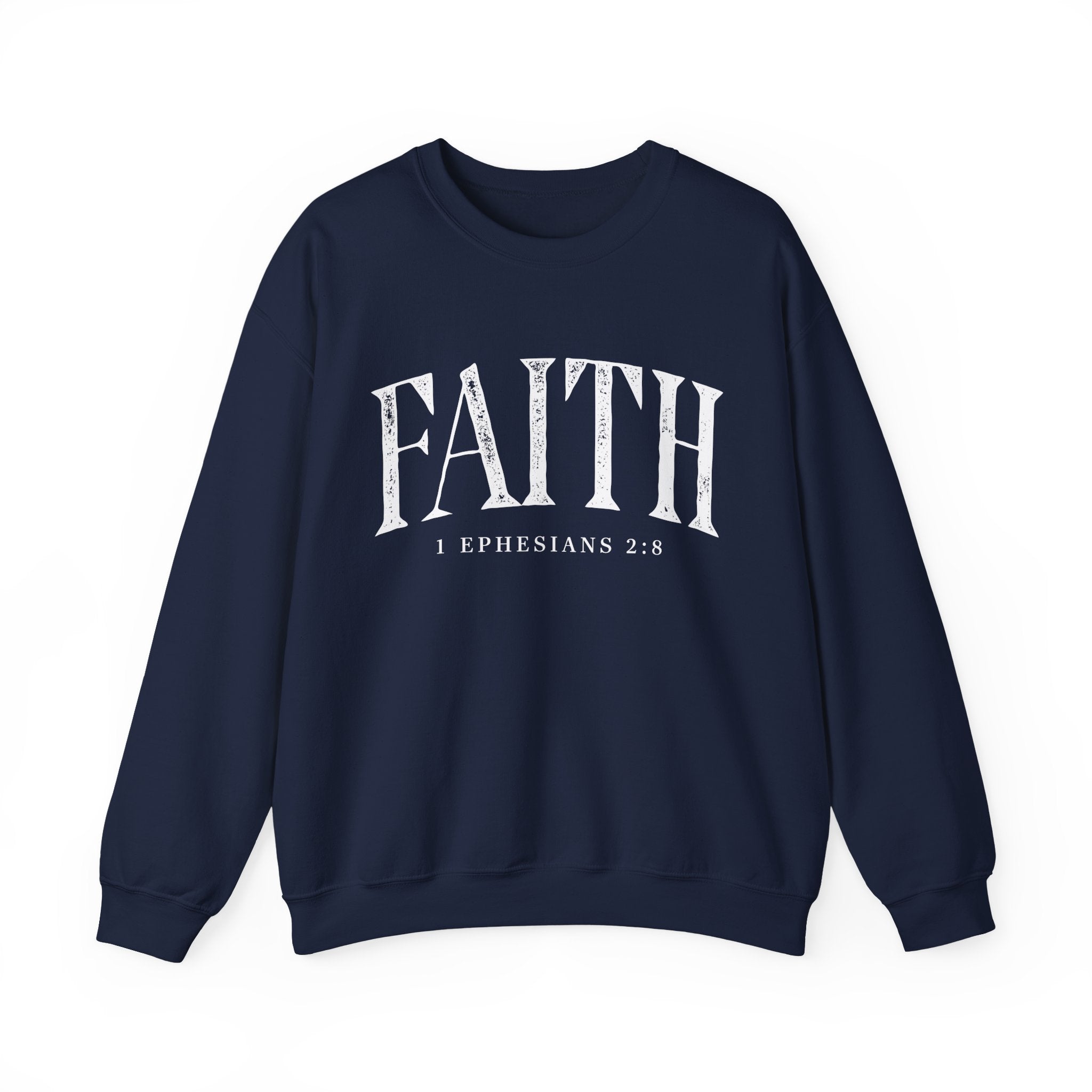 Faith Crewneck Sweatshirt — "Faith" with 1 Ephesians 2:8 Christian Pullover