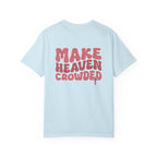 Make Heaven Crowded Comfort Colors Tee