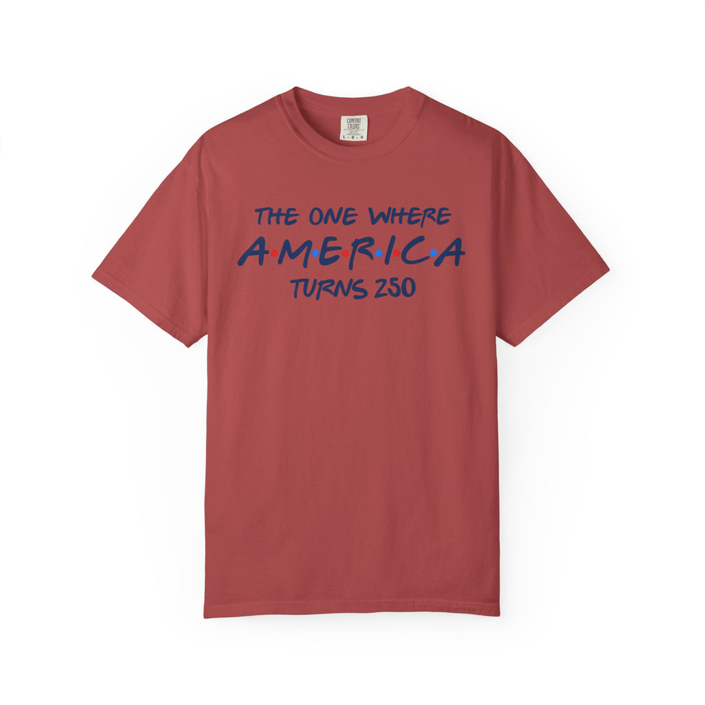 The one where America Turns 250 T-Shirt