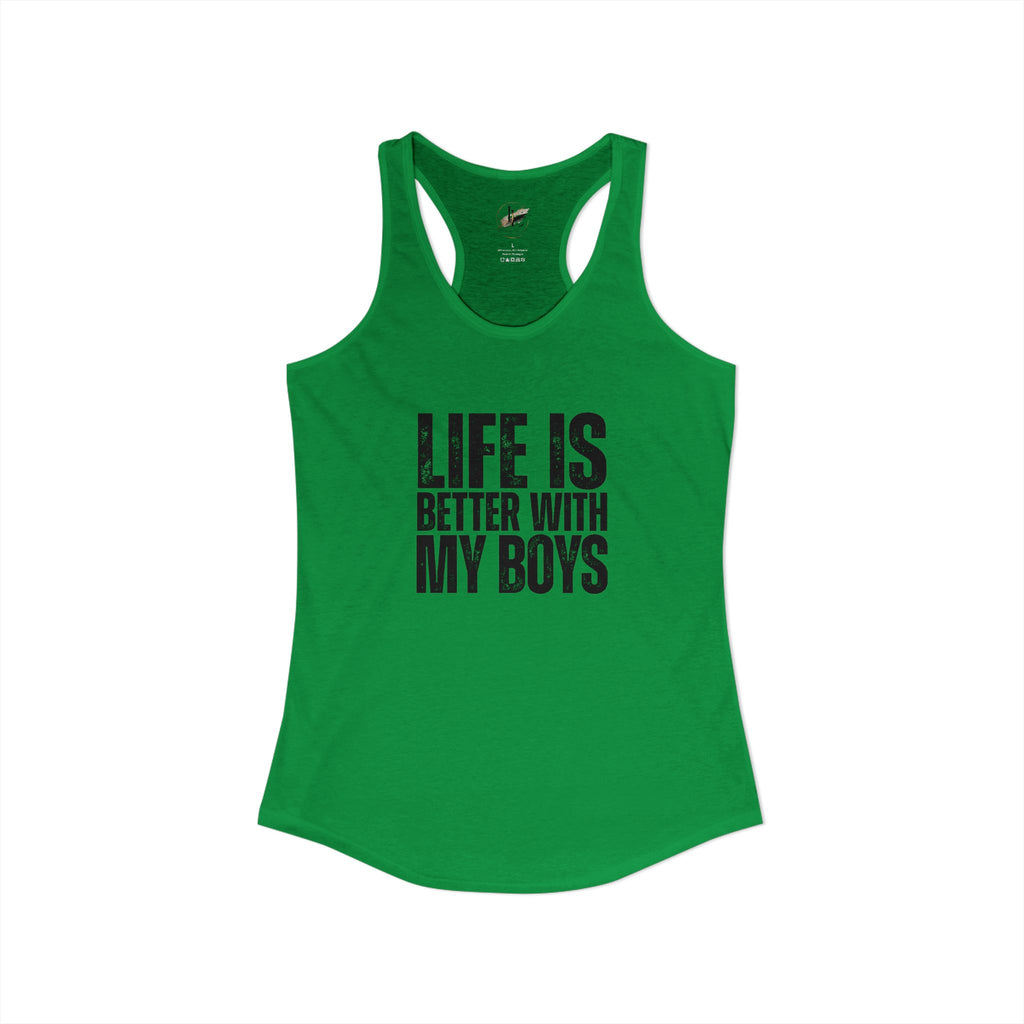 "Life is better with my boys" Mom, Women's Ideal Racerback Tank