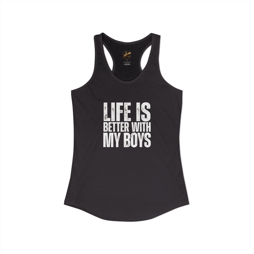 "Life is better with my boys" Mom, Women's Ideal Racerback Tank