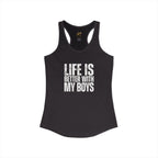 "Life is better with my boys" Mom, Women's Ideal Racerback Tank