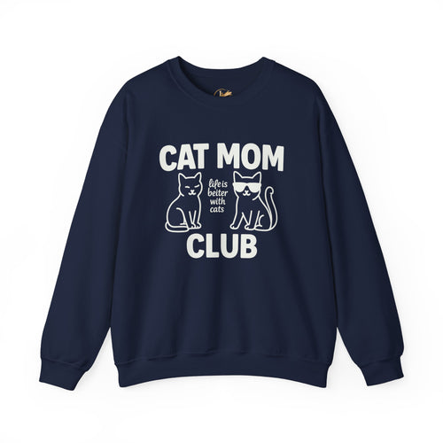 Cat Mom Club Sweatshirt – "Life is Better with Cats" Cozy Crewneck