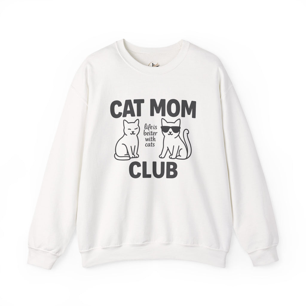 Cat Mom Club Sweatshirt – "Life is Better with Cats" Cozy Crewneck