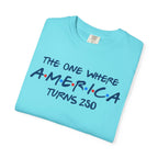 The one where America Turns 250 T-Shirt