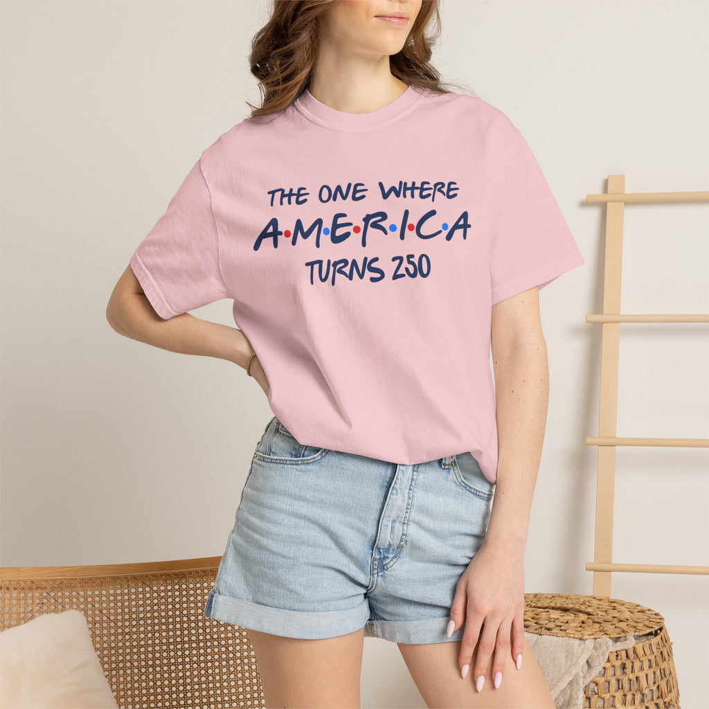 The one where America Turns 250 T-Shirt