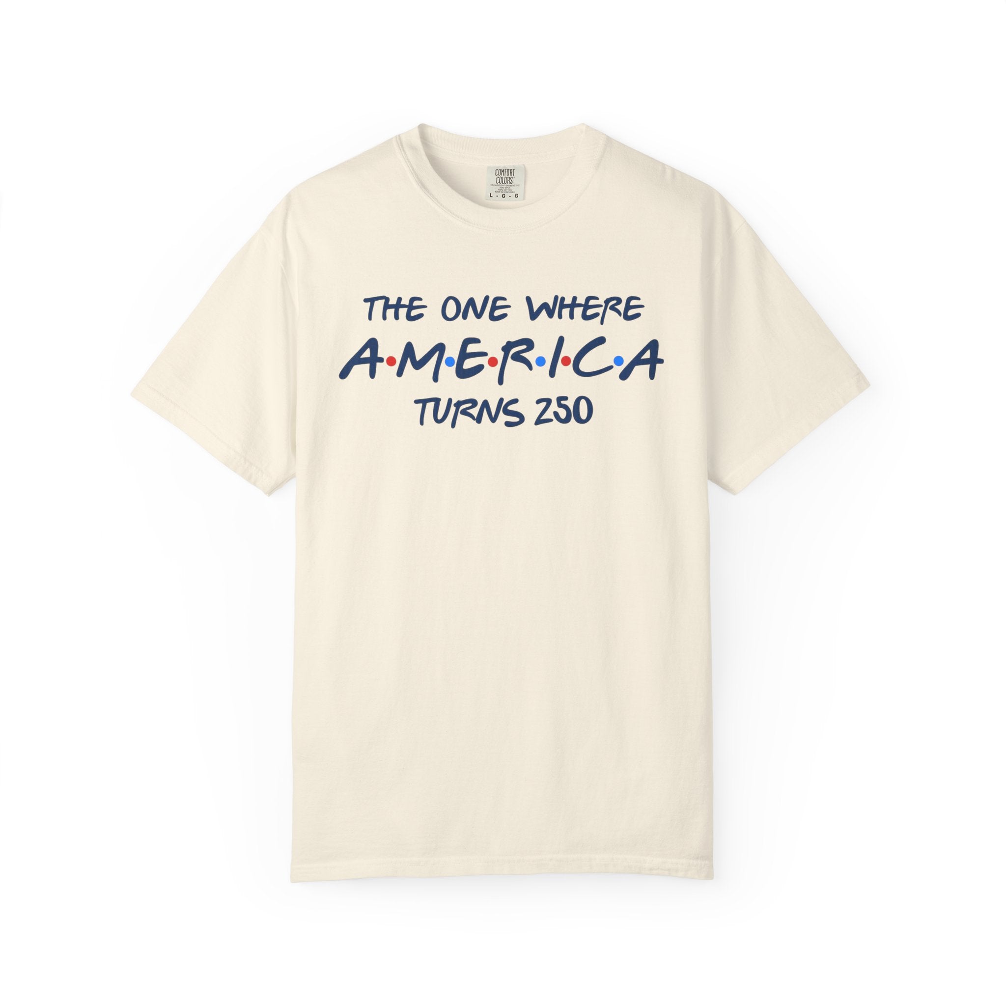 The one where America Turns 250 T-Shirt