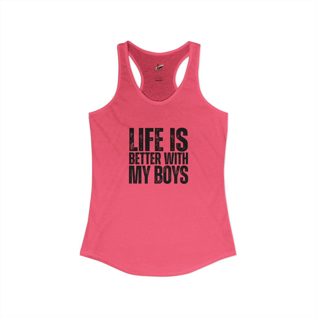 "Life is better with my boys" Mom, Women's Ideal Racerback Tank