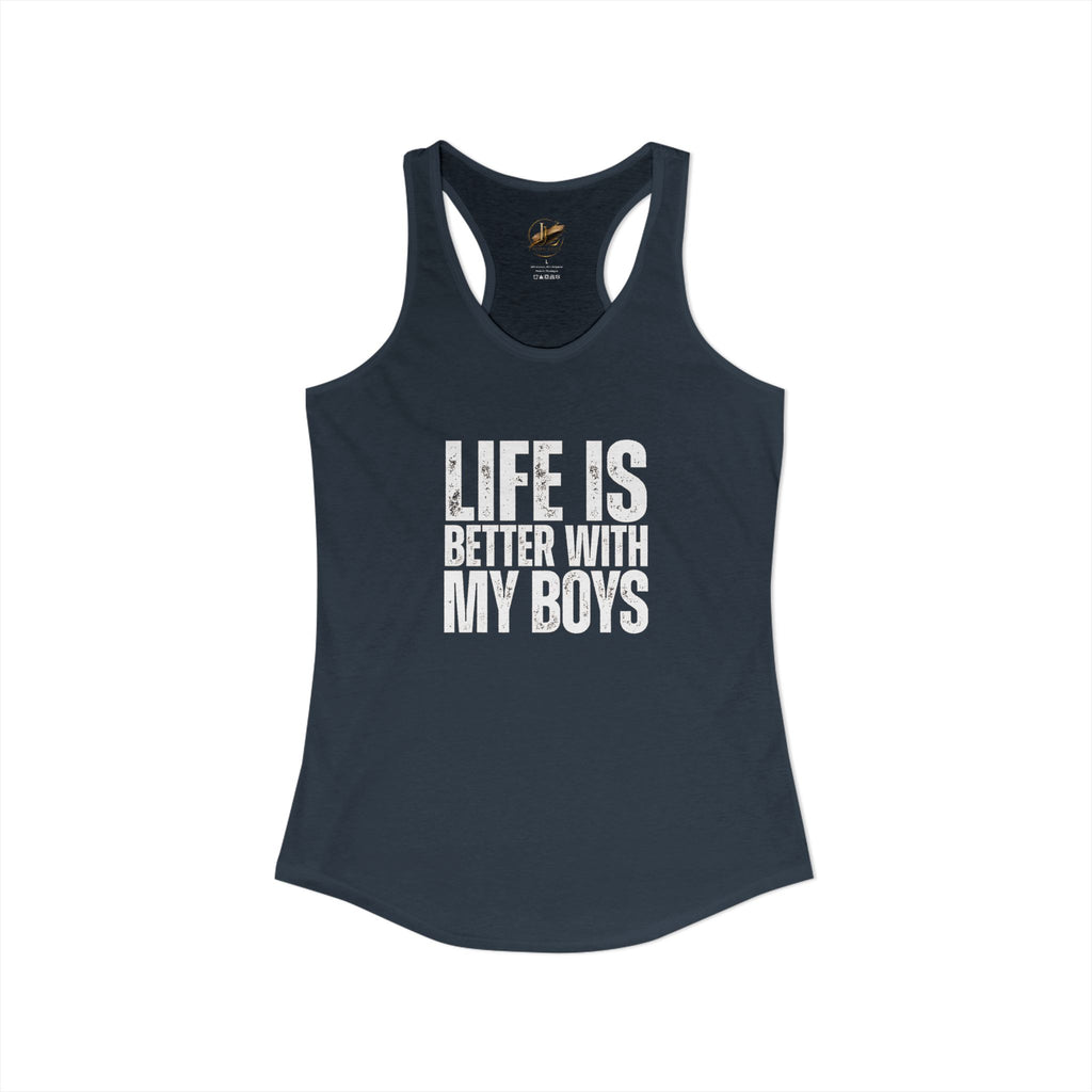 "Life is better with my boys" Mom, Women's Ideal Racerback Tank