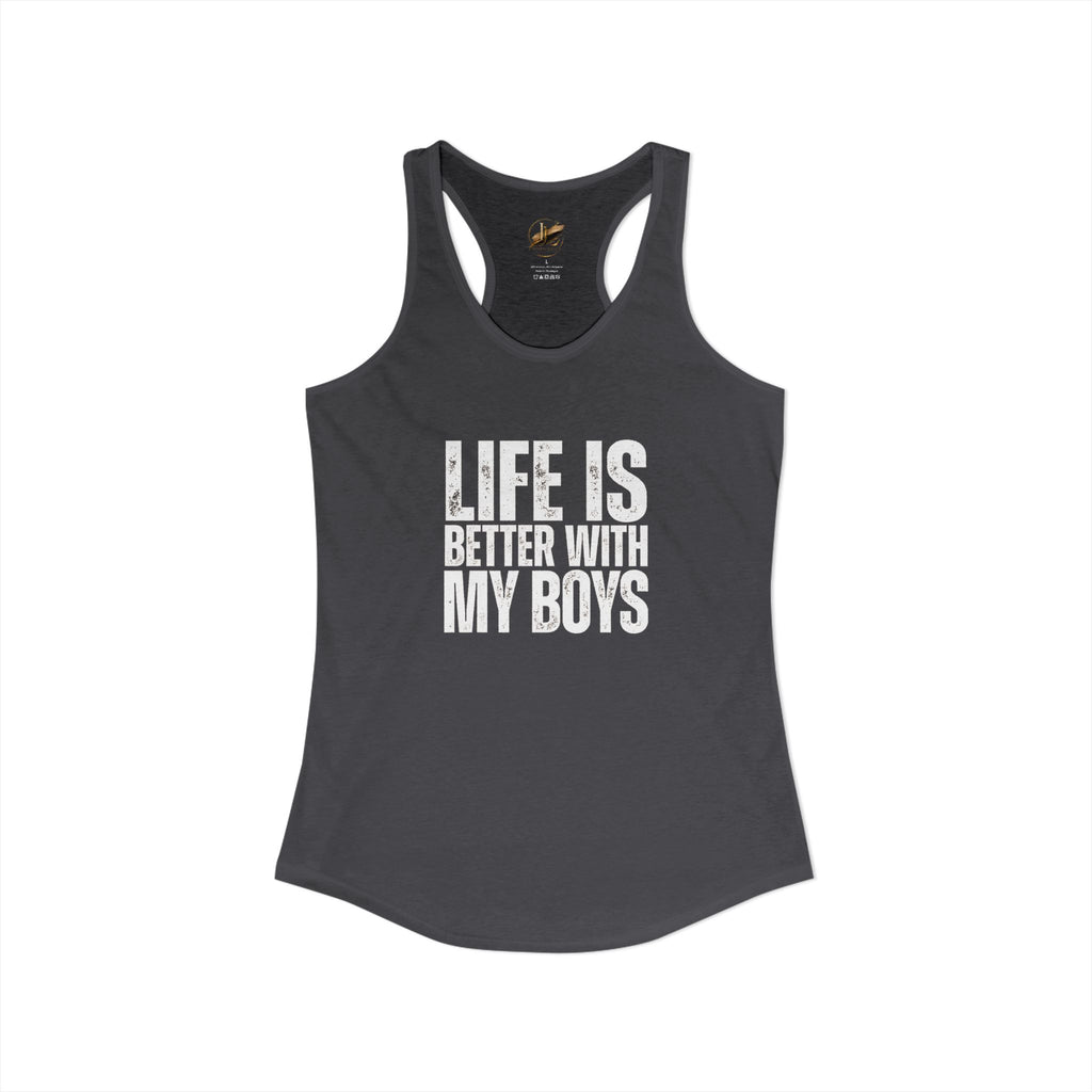 "Life is better with my boys" Mom, Women's Ideal Racerback Tank