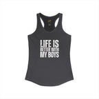 "Life is better with my boys" Mom, Women's Ideal Racerback Tank