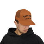 God is Good All the Time Trucker Cap