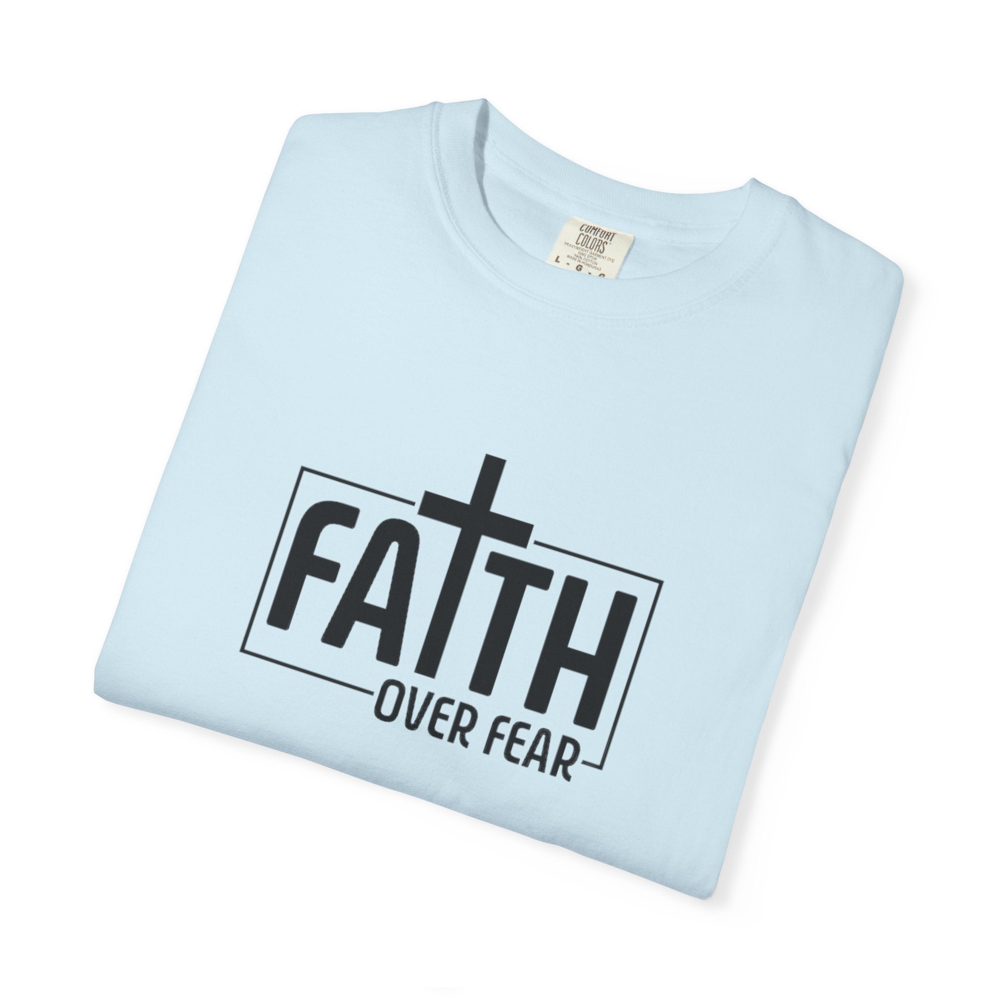 Faith Over Fear Tee - Comfort Colors