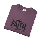 Faith Over Fear Tee - Comfort Colors