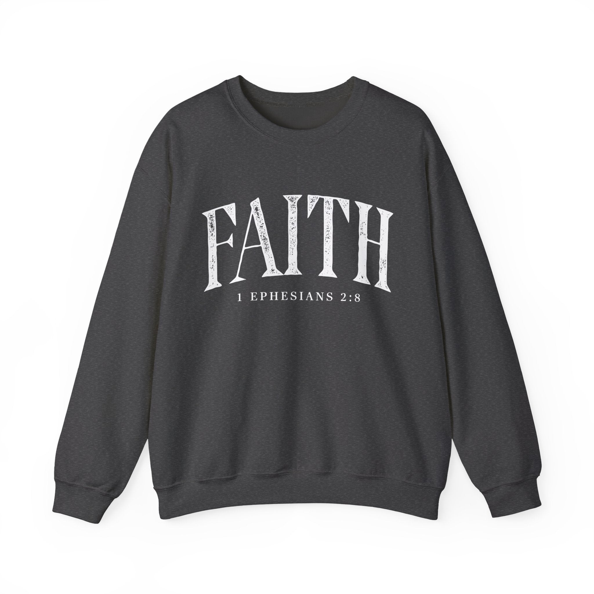 Faith Crewneck Sweatshirt — "Faith" with 1 Ephesians 2:8 Christian Pullover
